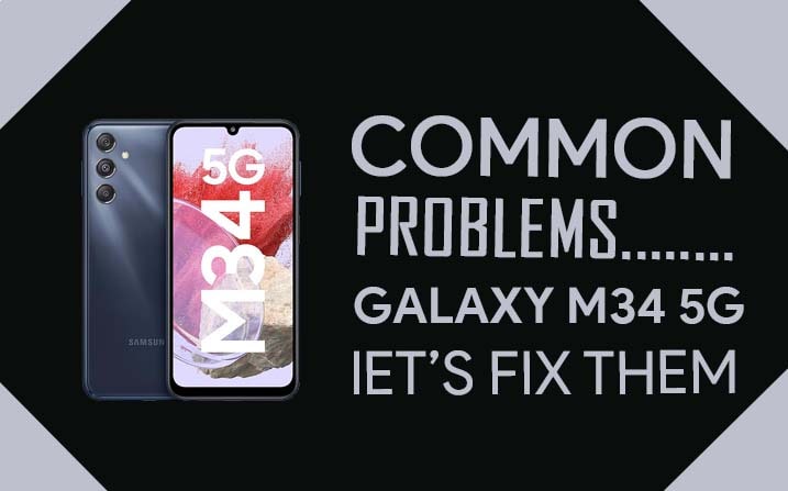 Common Problems In Samsung Galaxy M34 5G