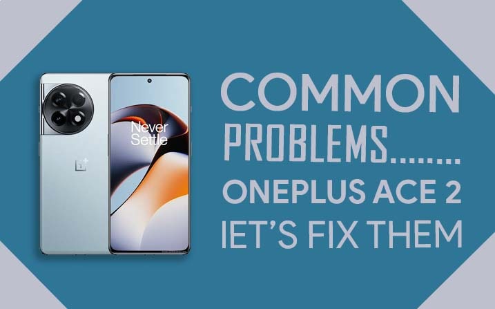 Common Problems In OnePlus Ace 2
